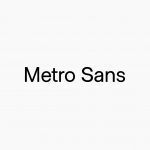 Sleek Metro Sans font display for modern design, perfect for web, print, branding, clear sans-serif typography preview.