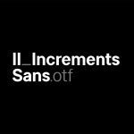 Modern Increment Sans font displayed on a black background, suitable for graphic design, web design, and typography projects.