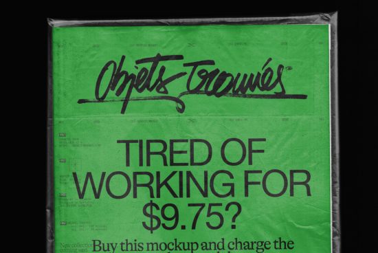 Green poster mockup with bold typography asking "TIRED OF WORKING FOR $9.75?" suggesting higher pay, encased in cellophane, ideal for graphic presentations.