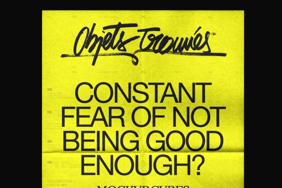 Graphic design poster mockup in bold yellow with grunge typography showcasing the phrase "Constant Fear of Not Being Good Enough?" for design inspiration.