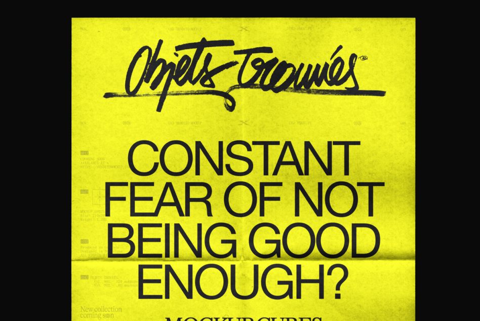 Bright yellow poster with handwritten script logo at top, bold sans serif text reading "Constant Fear Of Not Being Good Enough" below