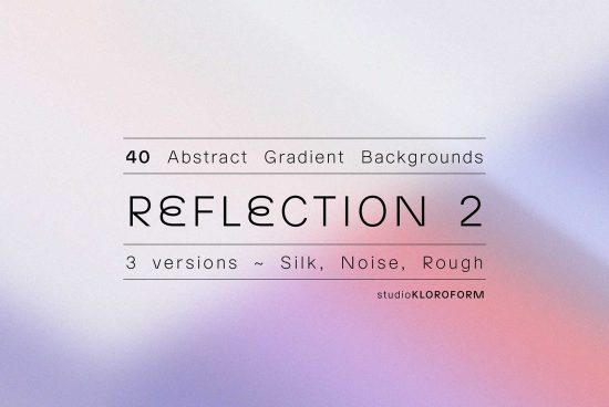 40 Abstract Gradient Backgrounds, Reflection 2, design asset with silk, noise, rough versions by studioKLOROFORM for templates, graphics designers.