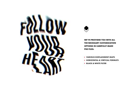 Follow Your Heart distorted text, displacement maps, PSD files, customization, horizontal vertical formats, black and white filter, digital assets, designers.