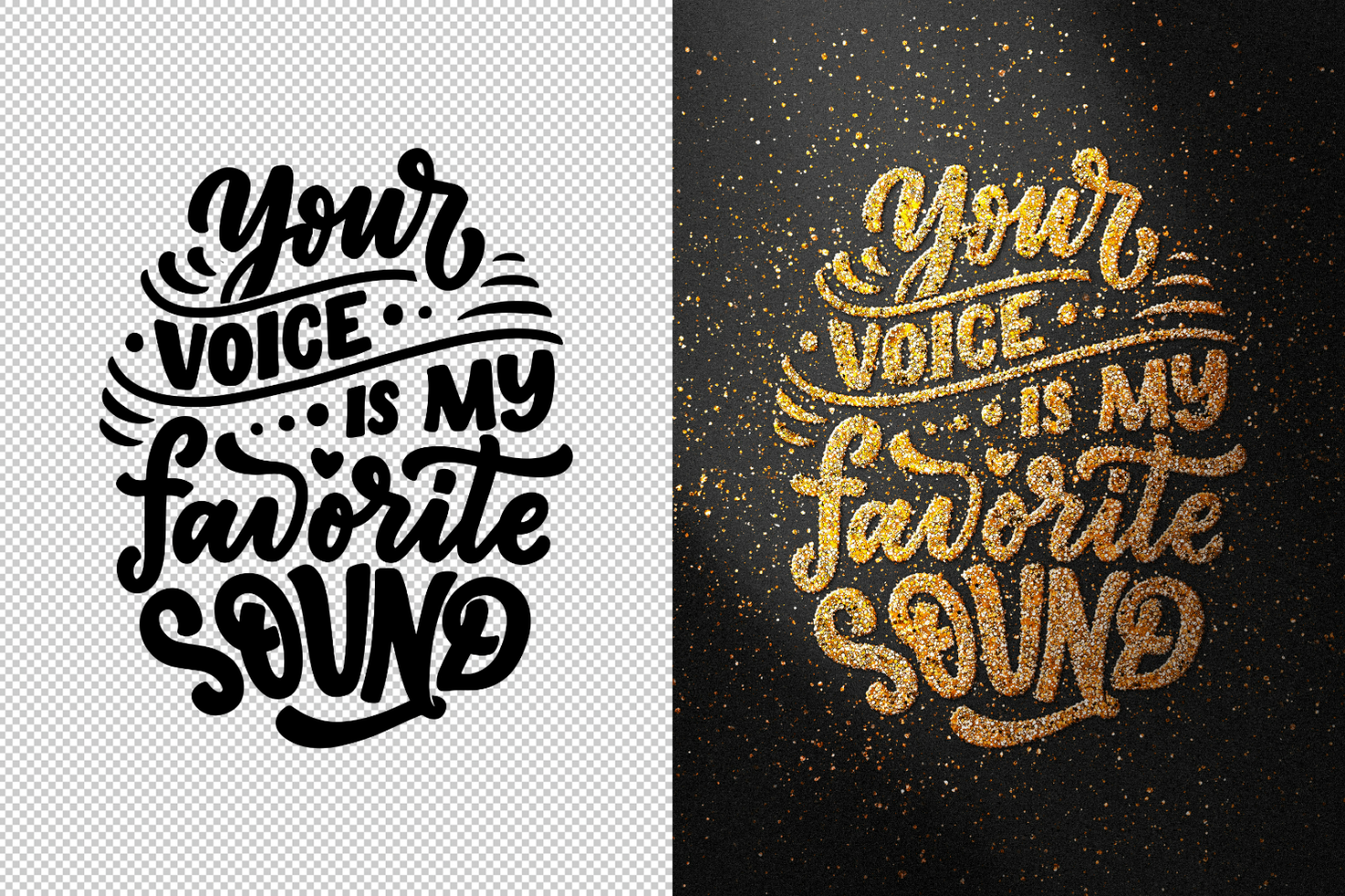 Hand-lettered typography design with phrase Your Voice is My Favorite Sound in black and gold glitter effect. Perfect for print graphics, templates, and mockups.