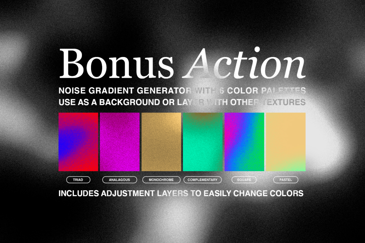 Bonus Action Noise Gradient Generator Six Color Palettes Use as Background Layer with Other Textures Includes Adjustment Layers Mockup Graphics Templates