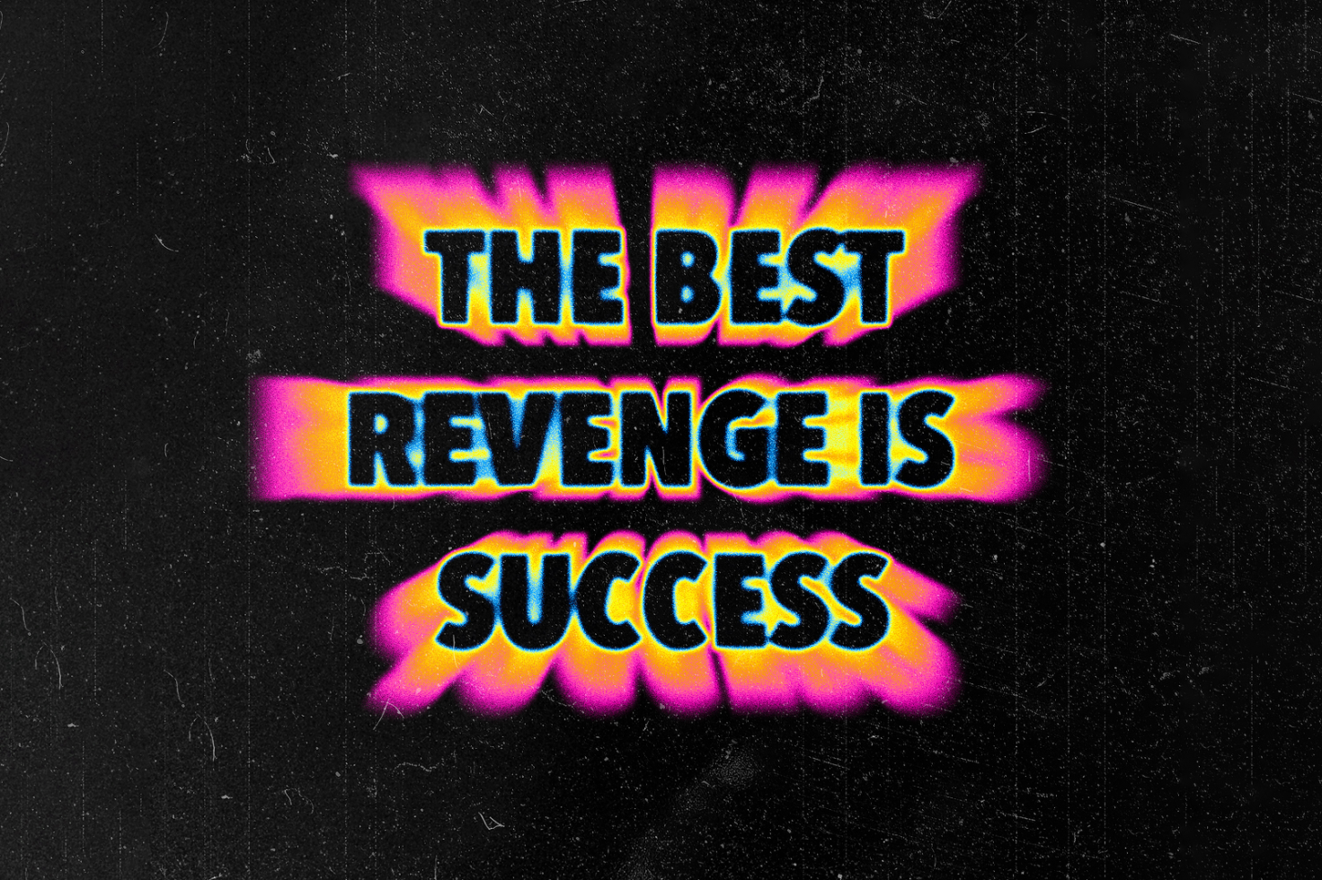 Retro-style typography on a poster reading The Best Revenge Is Success with vibrant neon pink and yellow glow suitable for graphic design templates or mockups.