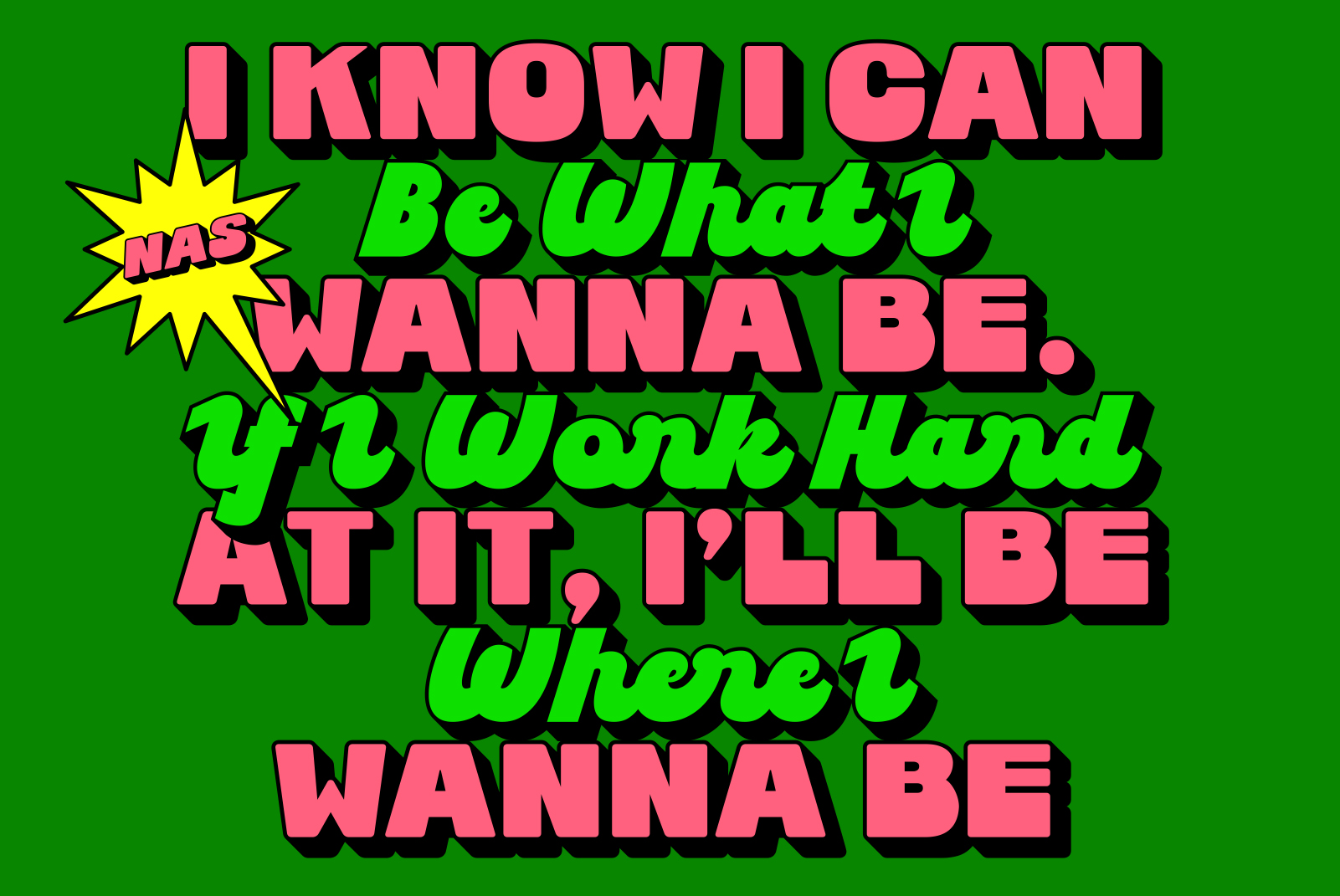 Bold motivational typographic design with a retro style. Green and pink layered text on a green background. Perfect for graphic design projects.