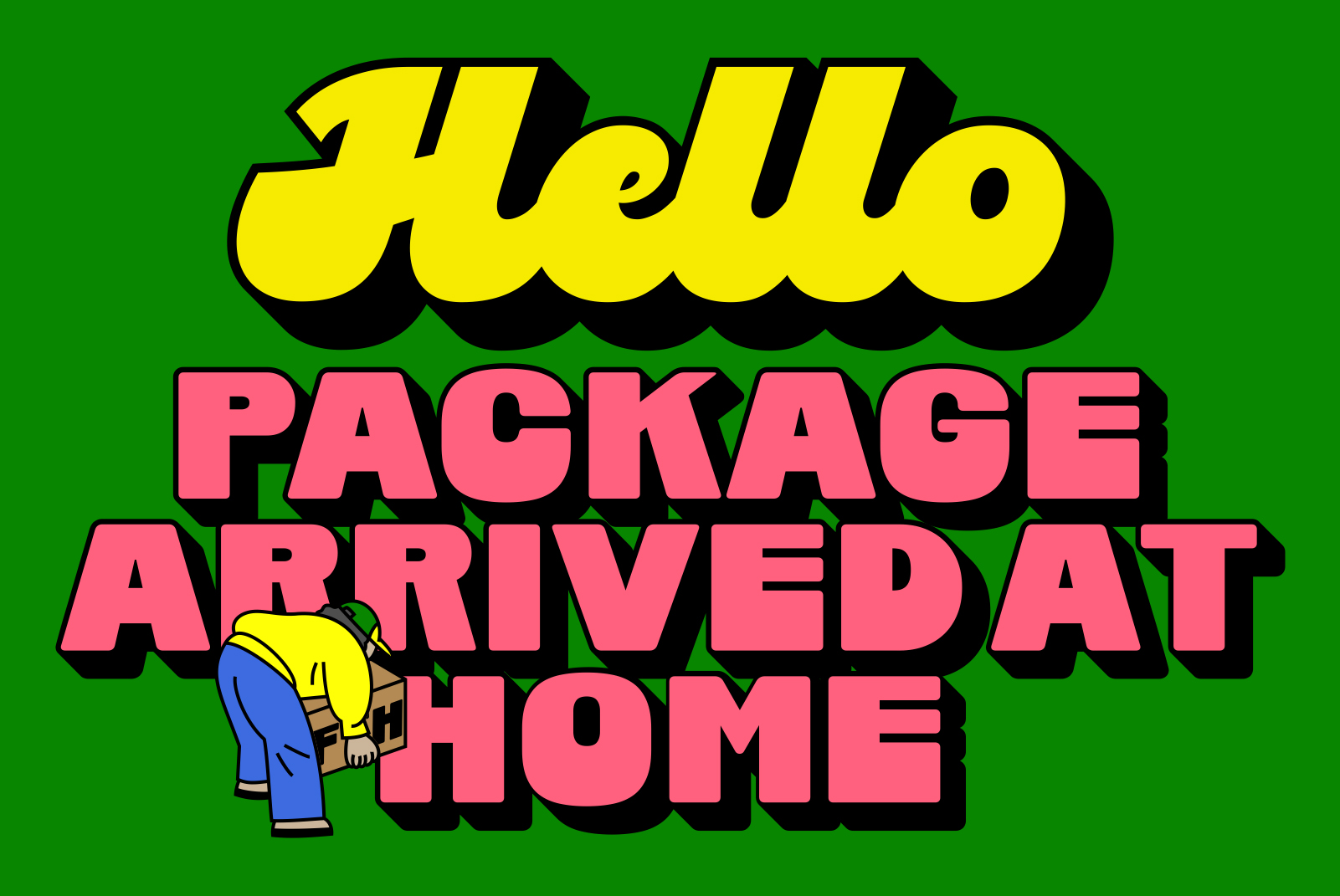 Bold graphic design with colorful text Hello Package Arrived At Home and a character handling a package on a green background perfect for templates.