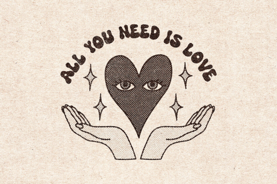 Dotted illustration of heart with eyes surrounded by hands, stars, text All You Need Is Love