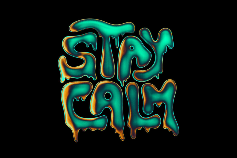 Funky drip text design in teal and orange reading Stay Calm on black background. Ideal for graphic design projects. Keywords: typography art, lettering.