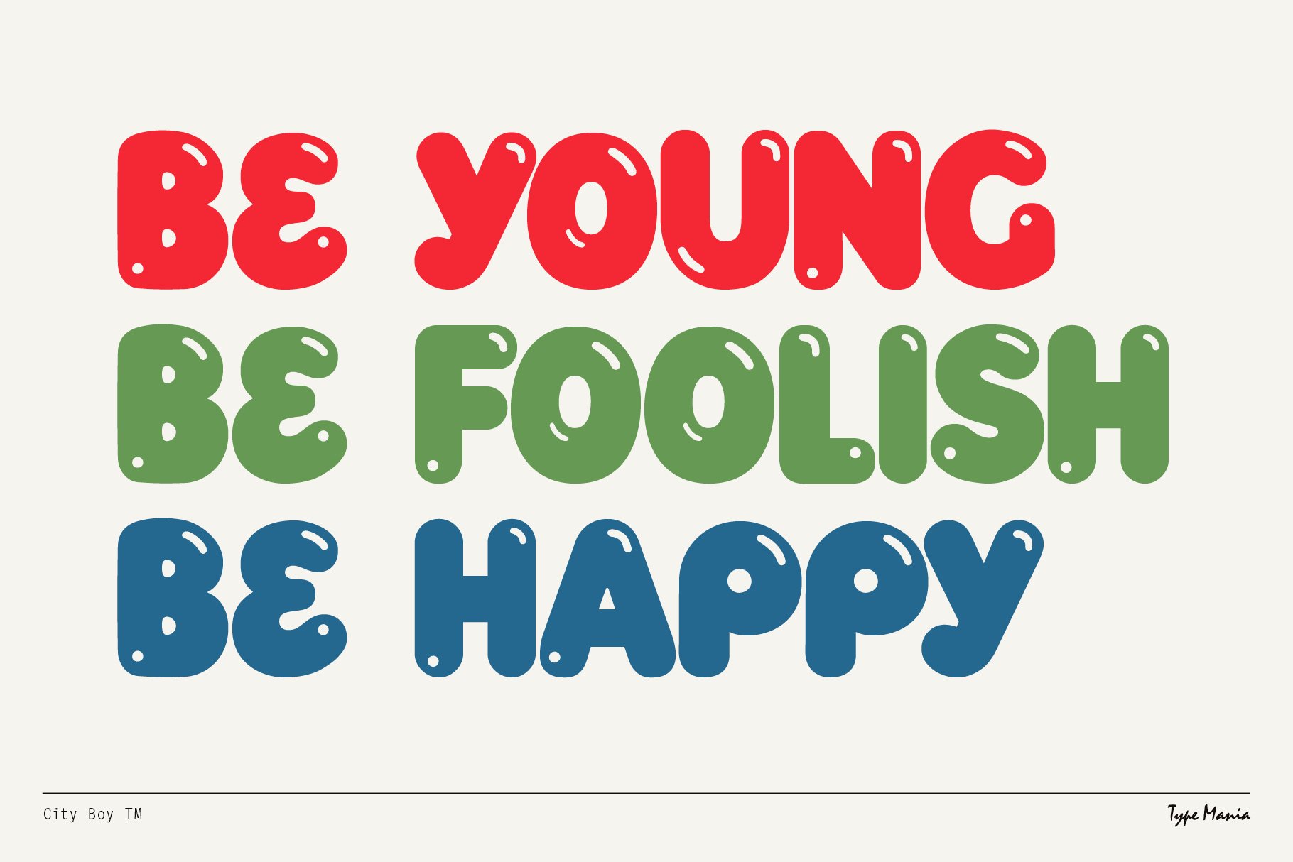 Colorful bubble font graphic saying Be Young Be Foolish Be Happy in red green blue. Ideal for designers seeking playful typography assets.