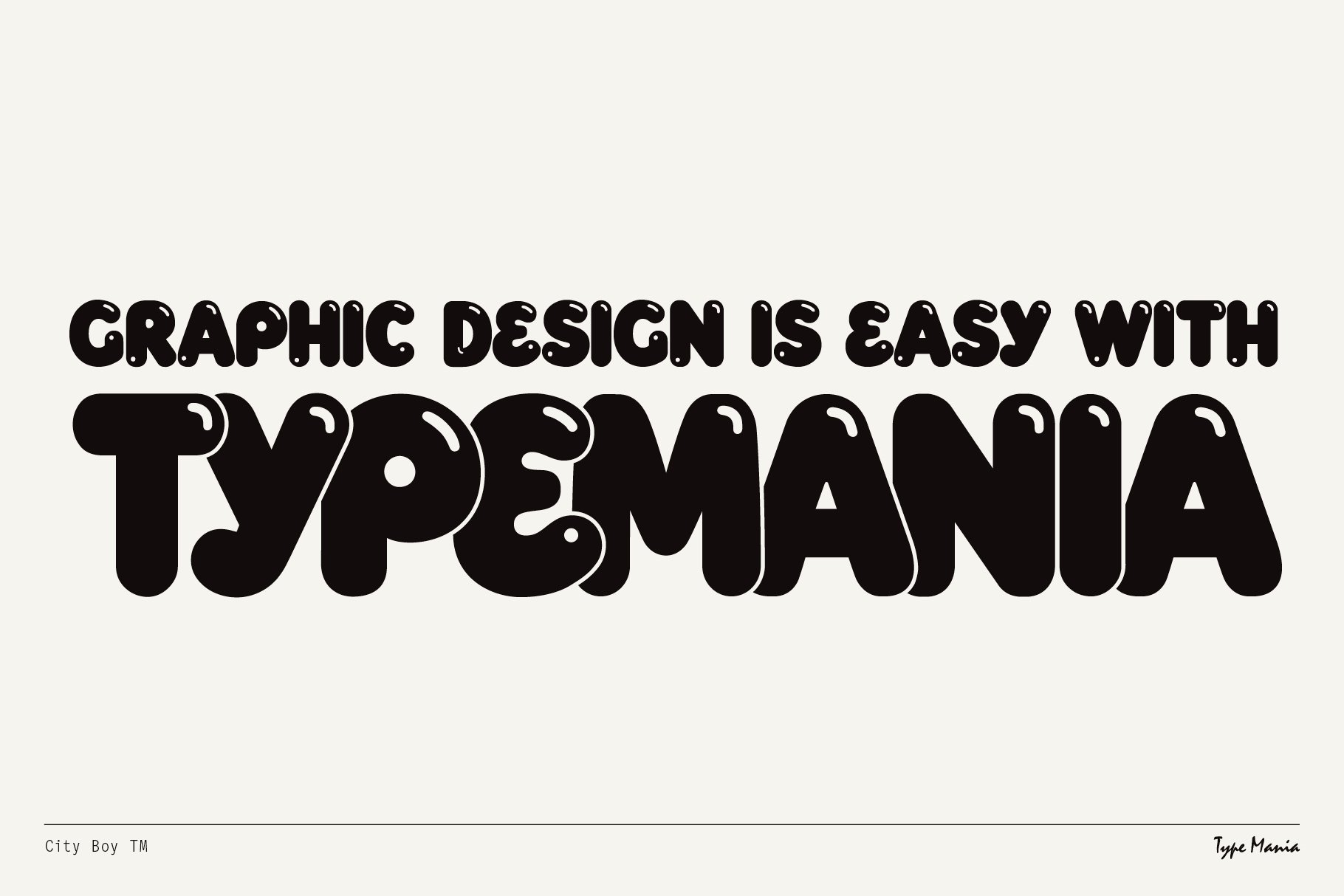 Bold black bubble font with text graphic design is easy with typemania on a light background ideal for designers keyword graphic font templates