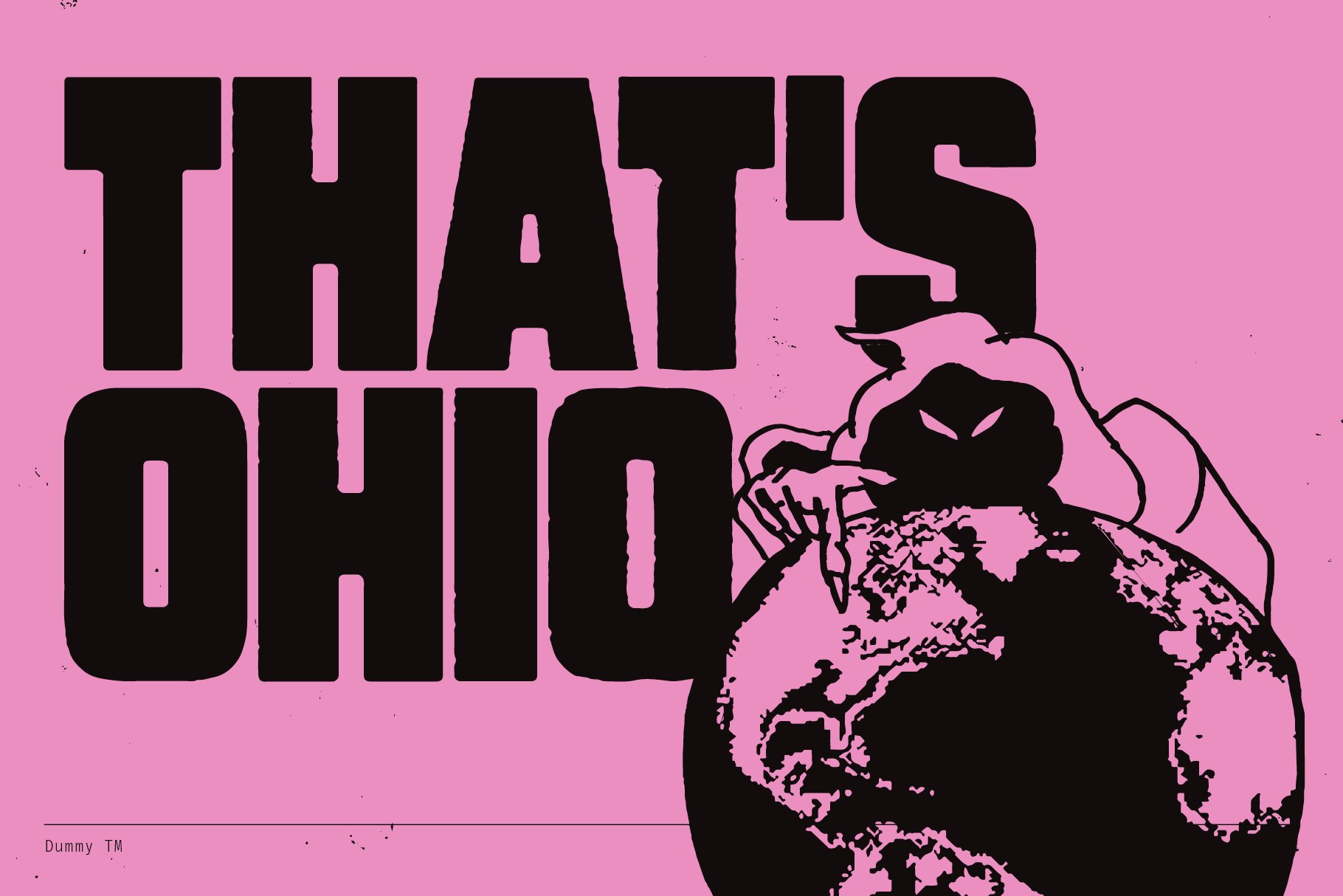Bold text That Is Ohio on pink background with mysterious figure and globe illustration. Perfect for graphic design projects, posters, and templates.