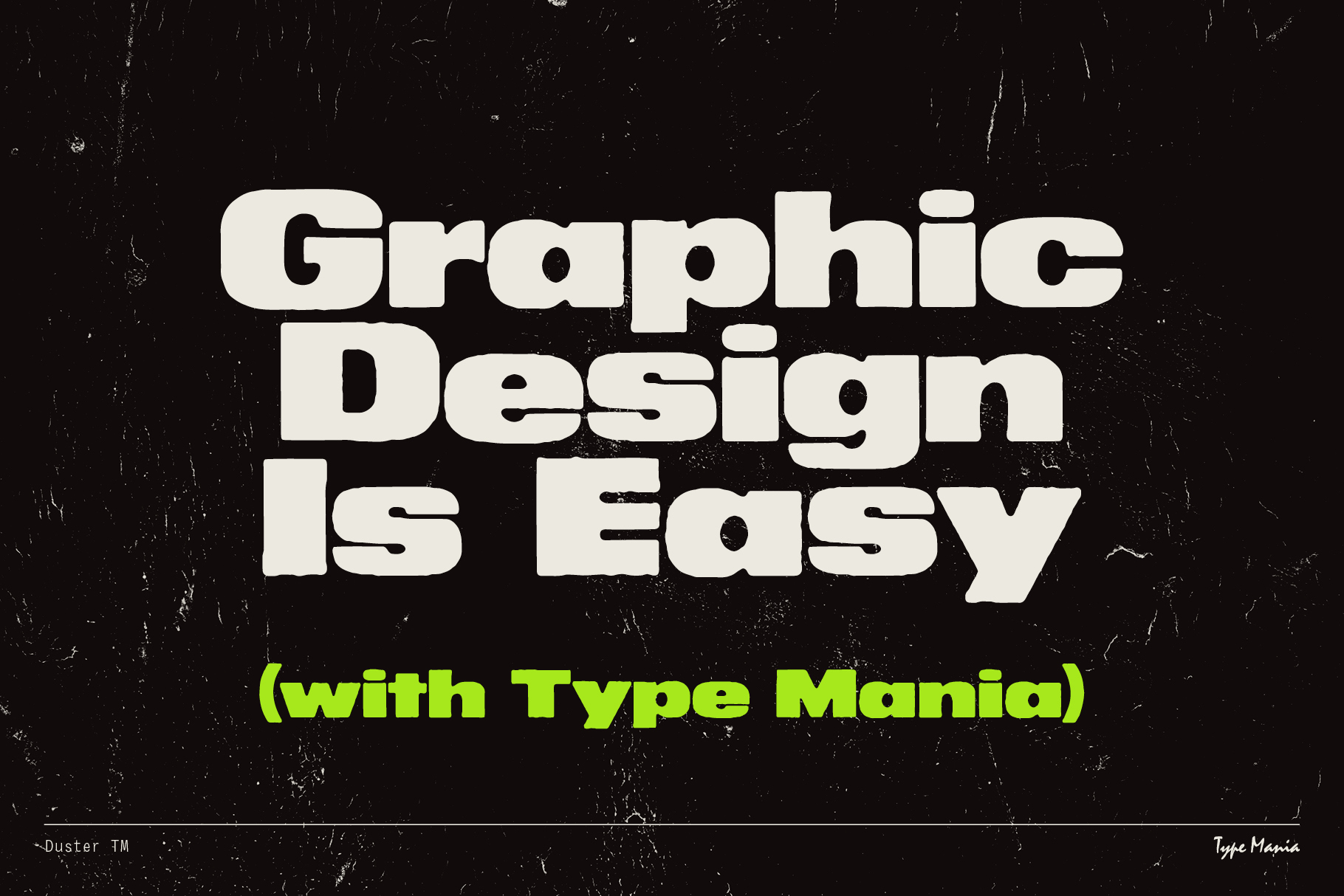 Bold text saying Graphic Design Is Easy with a retro font on a black textured background for creative templates fonts and graphic design inspiration.