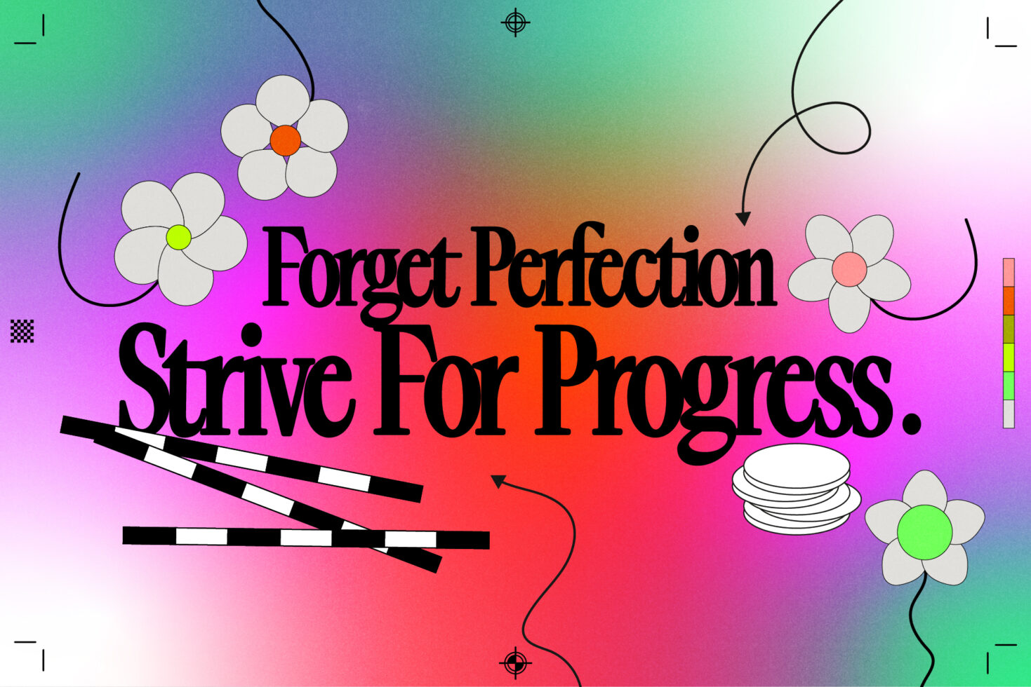 Colorful gradient background with daisy flowers, striped ribbons, stacked plates, text saying Forget Perfection Strive For Progress