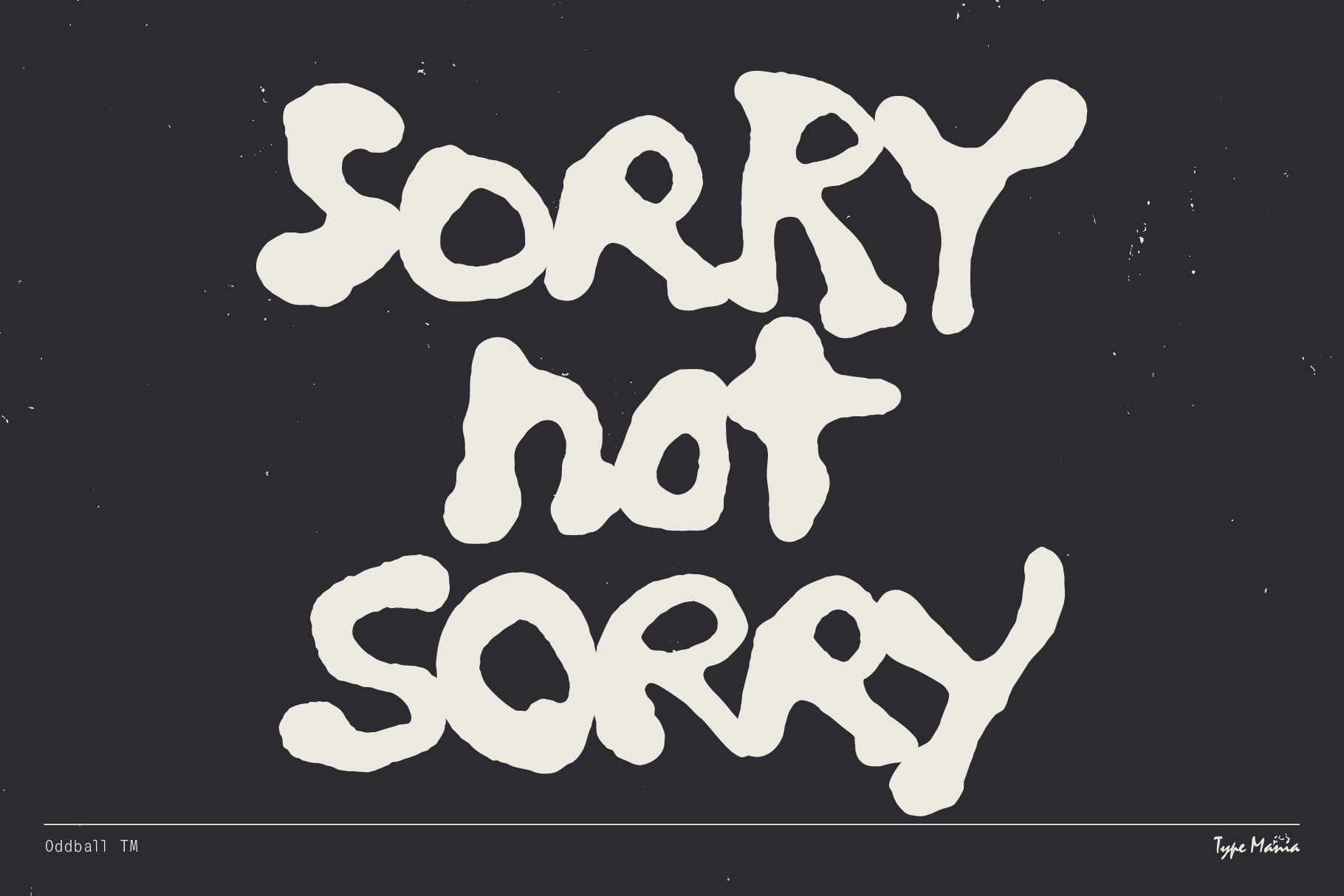 Cream colored chunky wavy type saying Sorry Not Sorry on dark background