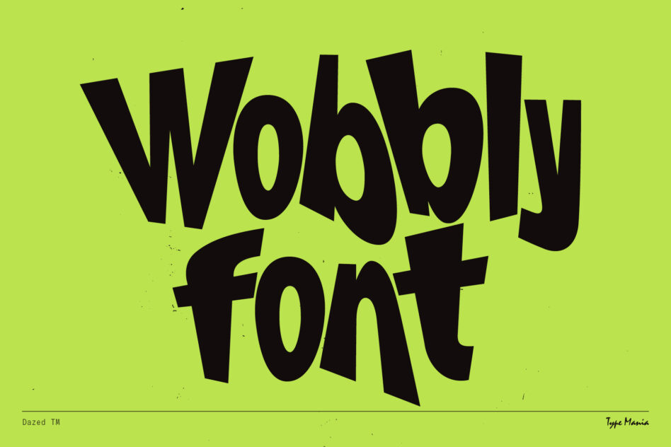 Wobbly Font in bold black letters on bright lime green background