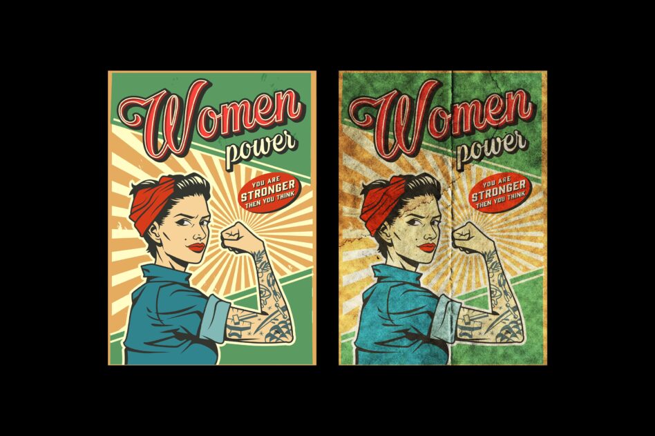 Women power poster comparing clean design left side with weathered distressed right side overlay
