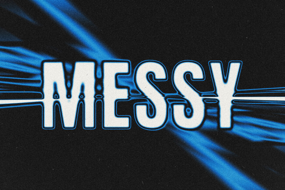 White outlined Messy text with blue streaking effect across dark space