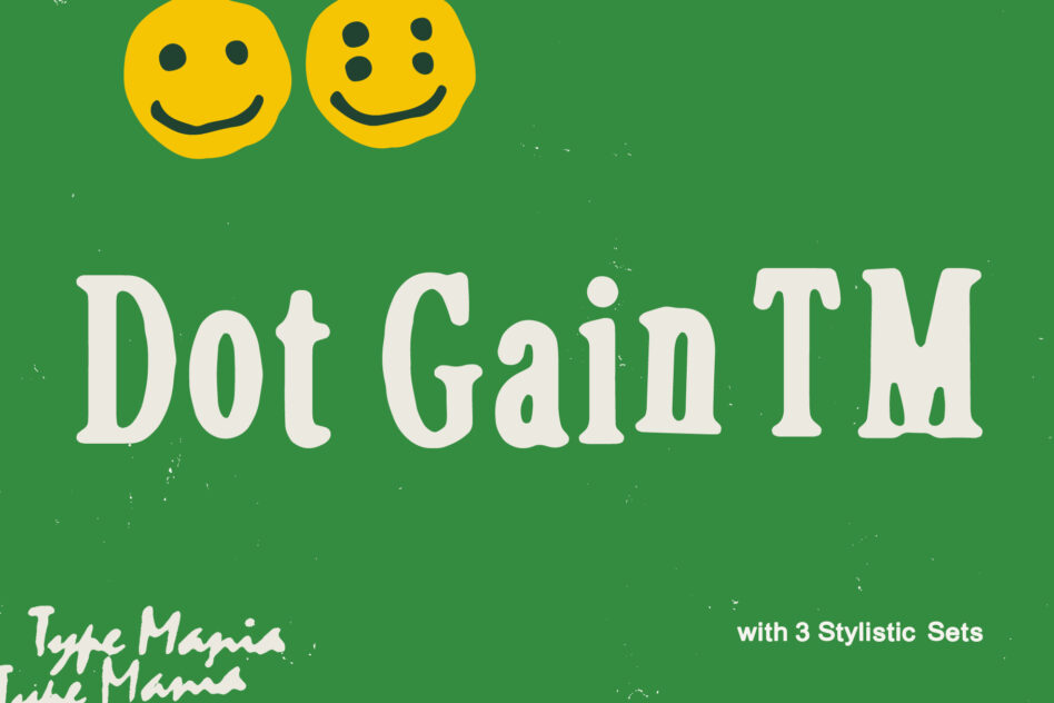 Playful retro font Dot Gain TM displayed on a green background with hand-drawn smiley faces. Includes 3 stylistic sets. Perfect for graphic designers.