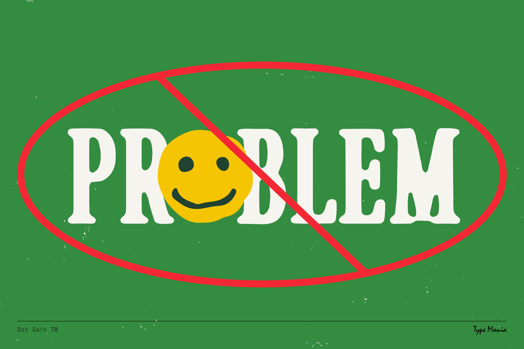 Green graphic with the word Problem crossed out featuring a yellow smiley face. Suitable for bold designs, typography, and positive messaging posters.
