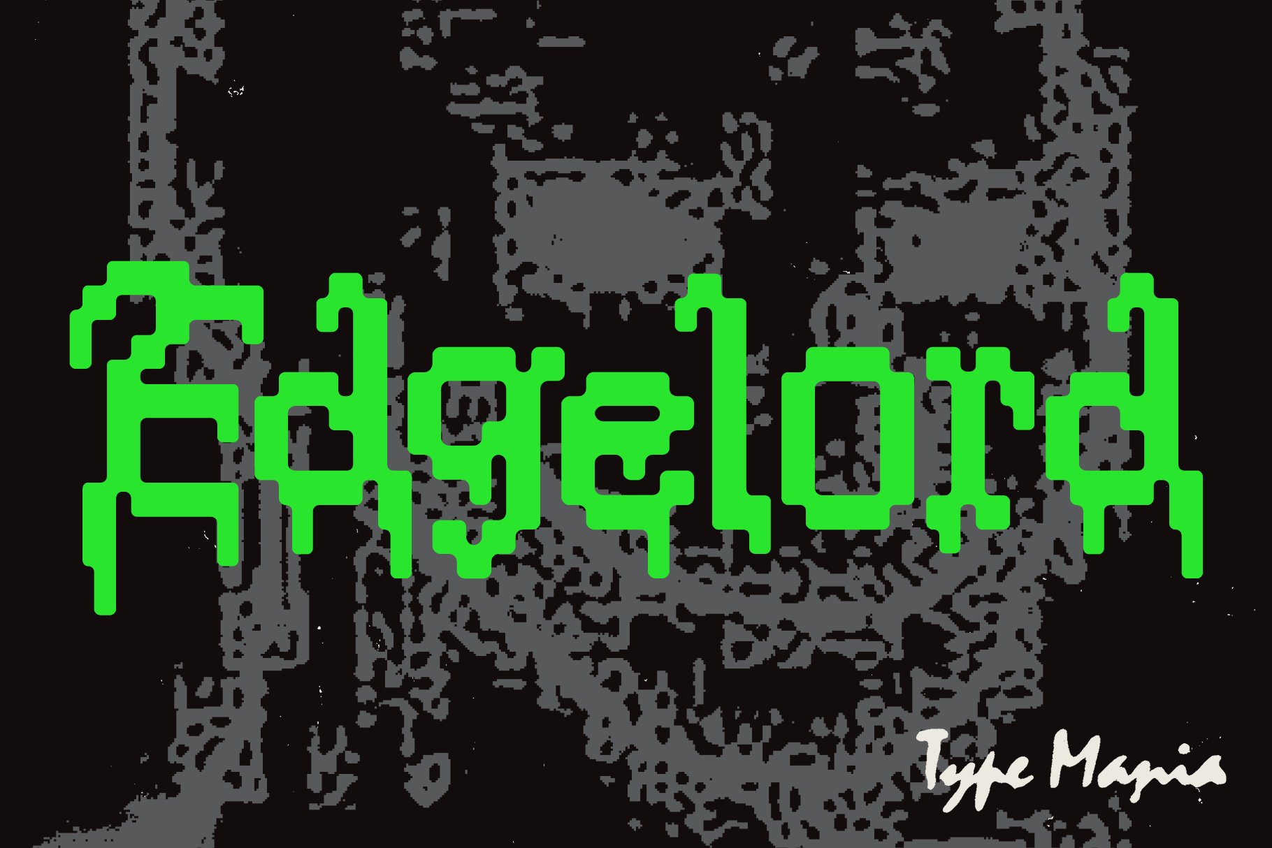 Edgelord font graphic in neon green on a pixelated black and gray background from Type Mania ideal for edgy digital assets and typography designs