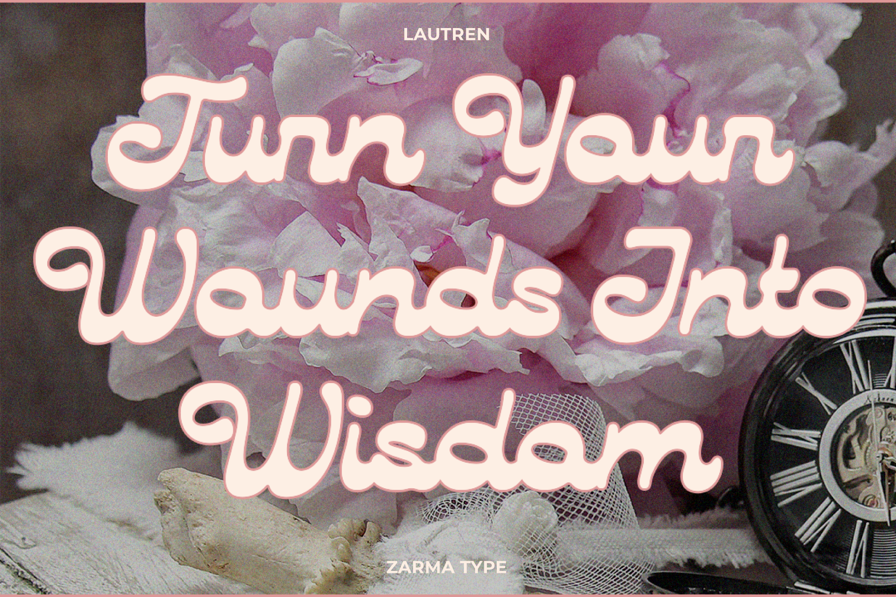 Elegant typography reading Turn Your Wounds Into Wisdom with a floral background. Perfect for graphic design projects requiring inspirational fonts.