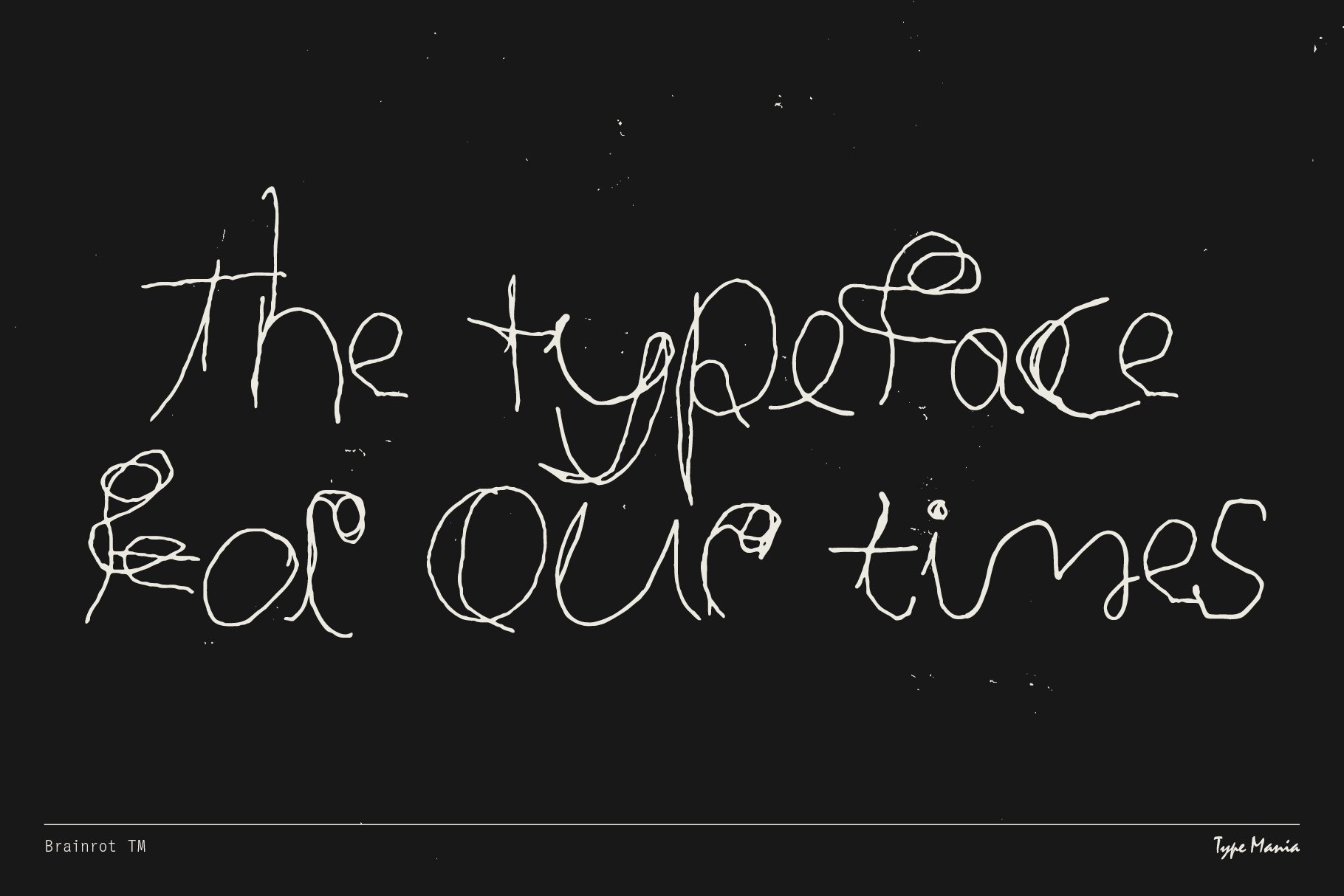 Handwritten-style typeface on black background reads The typeface for our times; creative font asset ideal for graphic design and typography projects.