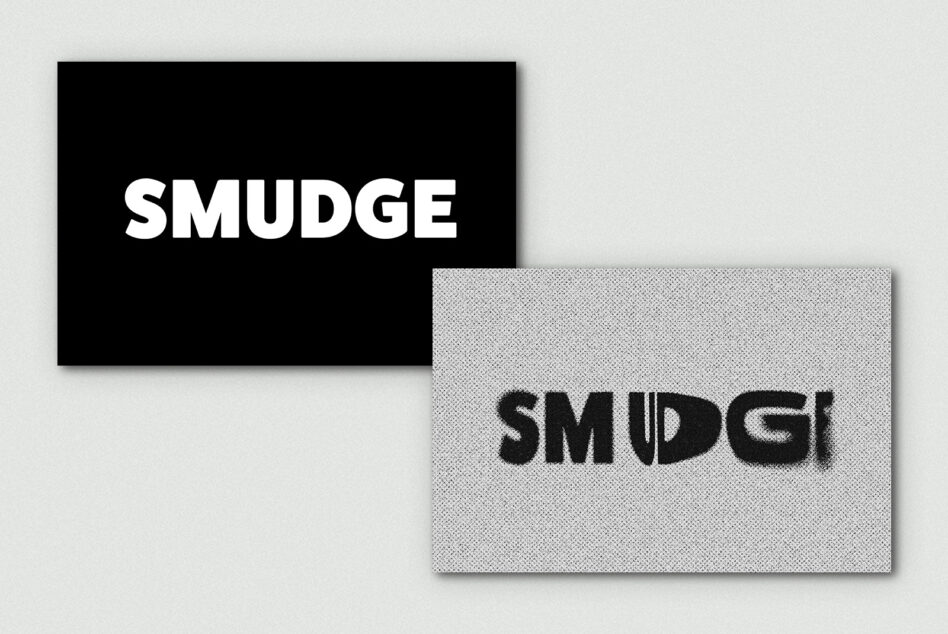 Smudge font comparison with clean white version on black card overlapping blurred version