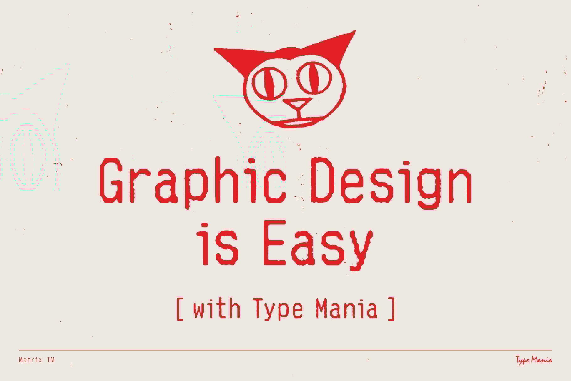 Bold red text reads Graphic Design is Easy with Type Mania accompanied by a simple cat illustration. Perfect for typography lovers and design mockups.