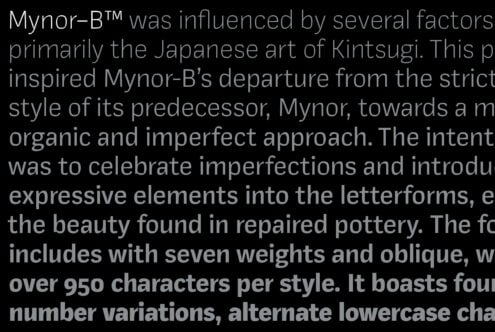 Font design inspired by Kintsugi art showcasing imperfections and expressive elements. Mynor-B features seven weights and over 950 characters.