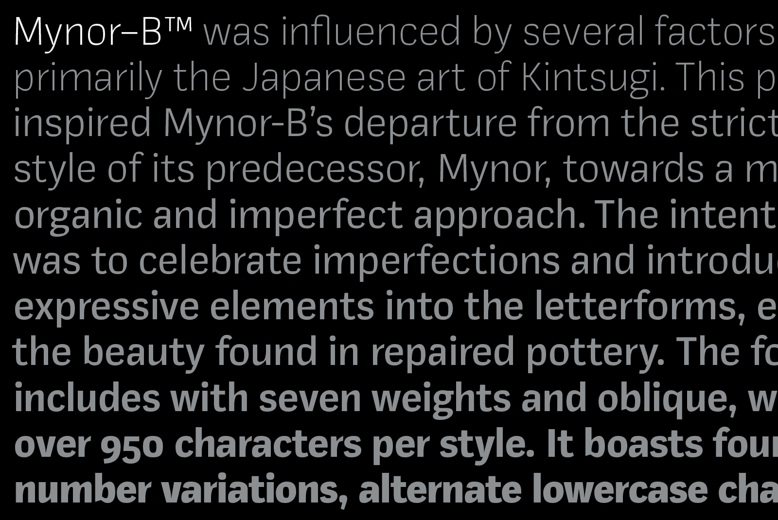 Font design inspired by Kintsugi art showcasing imperfections and expressive elements. Mynor-B features seven weights and over 950 characters.