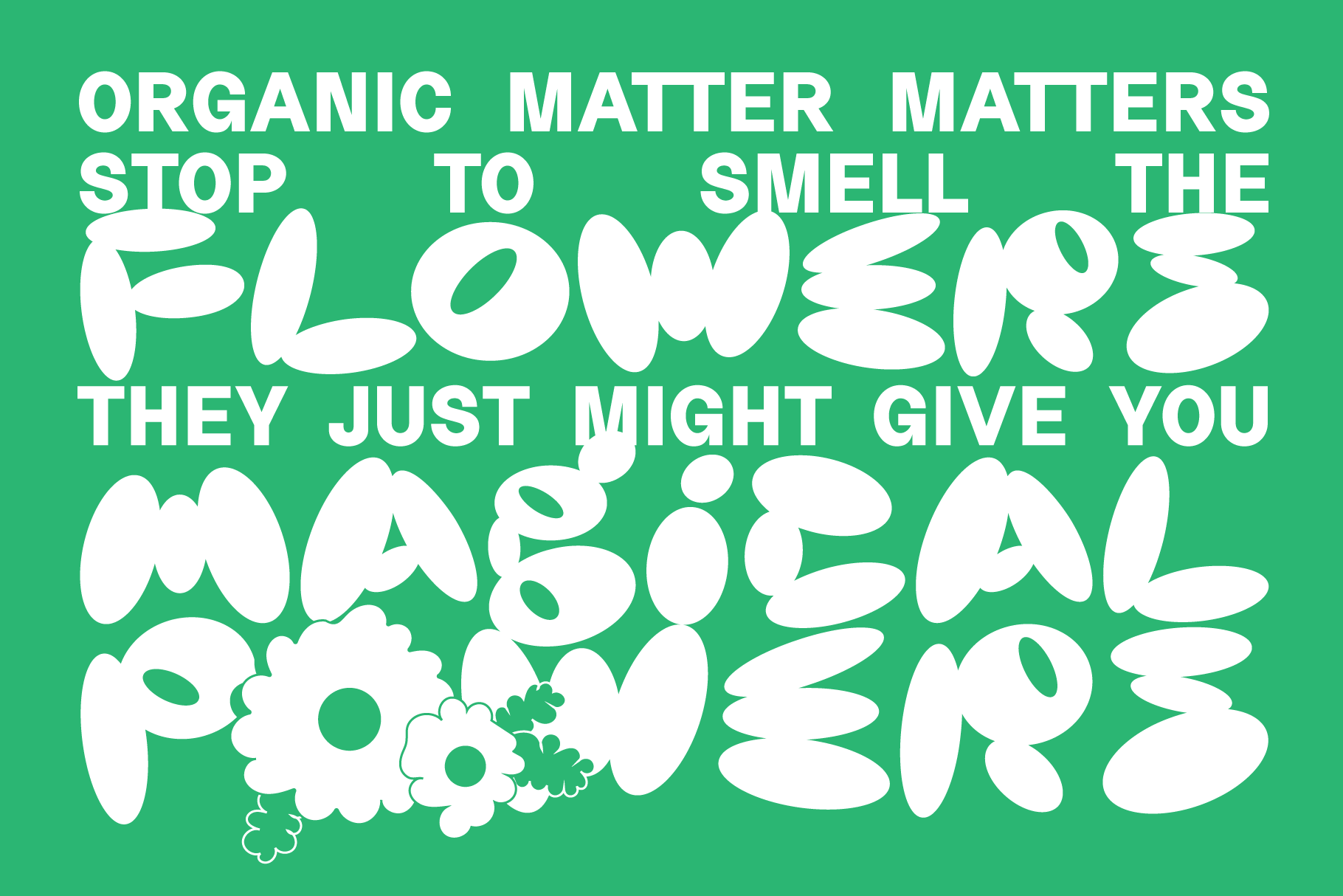 Bold white text on green background reads Organic Matter Matters with playful typography and floral graphics. Ideal for design assets in graphics and fonts.