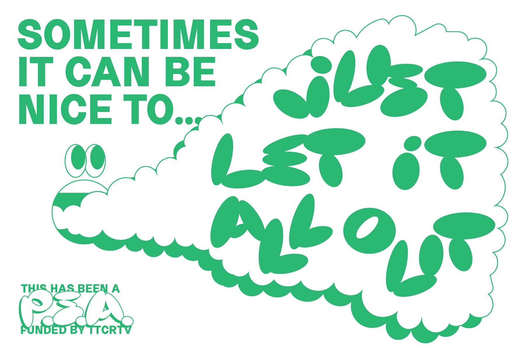 Green text graphic with quirky font saying Sometimes it can be nice to just let it all out featuring cloud design ideal for designers fonts templates.