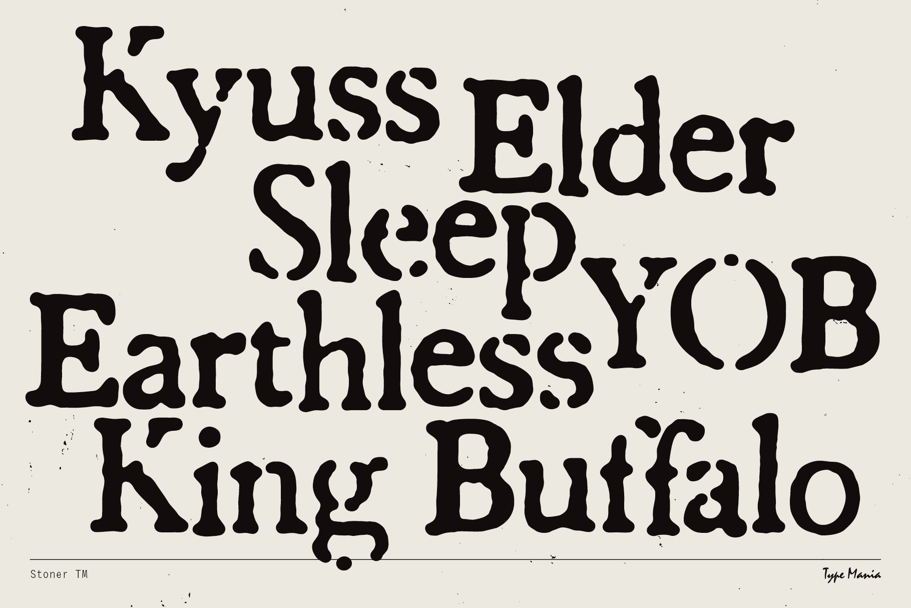 Bold grunge-style font design featuring the words Kyuss, Elder, Sleep, YOB, Earthless, King Buffalo. Ideal for vintage and retro graphic projects.