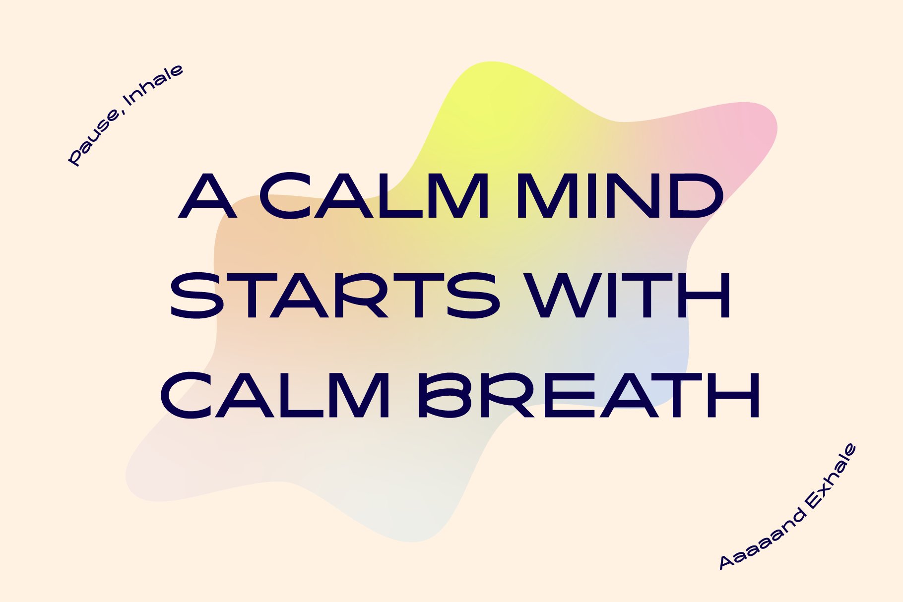 Gradient design with centered text A Calm Mind Starts with Calm Breath. Ideal for graphic templates, backgrounds, relaxation themes, designer resources.