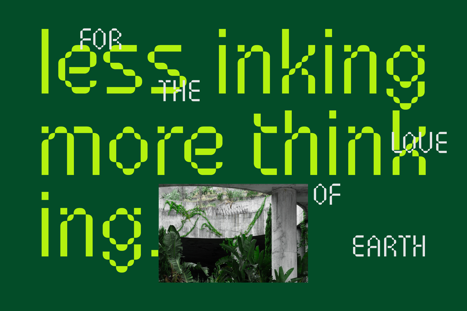 Bold green typography with digital pixel font overlaying a concrete structure with lush vines. Ideal for eco-friendly design templates and graphics.