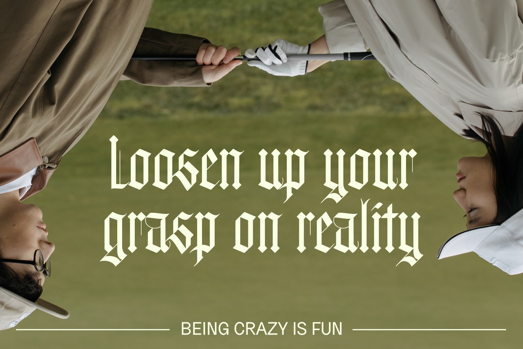 Upside-down image of two people with a stylized font text saying loosen up your grasp on reality Being crazy is fun Graphic design asset for creatives