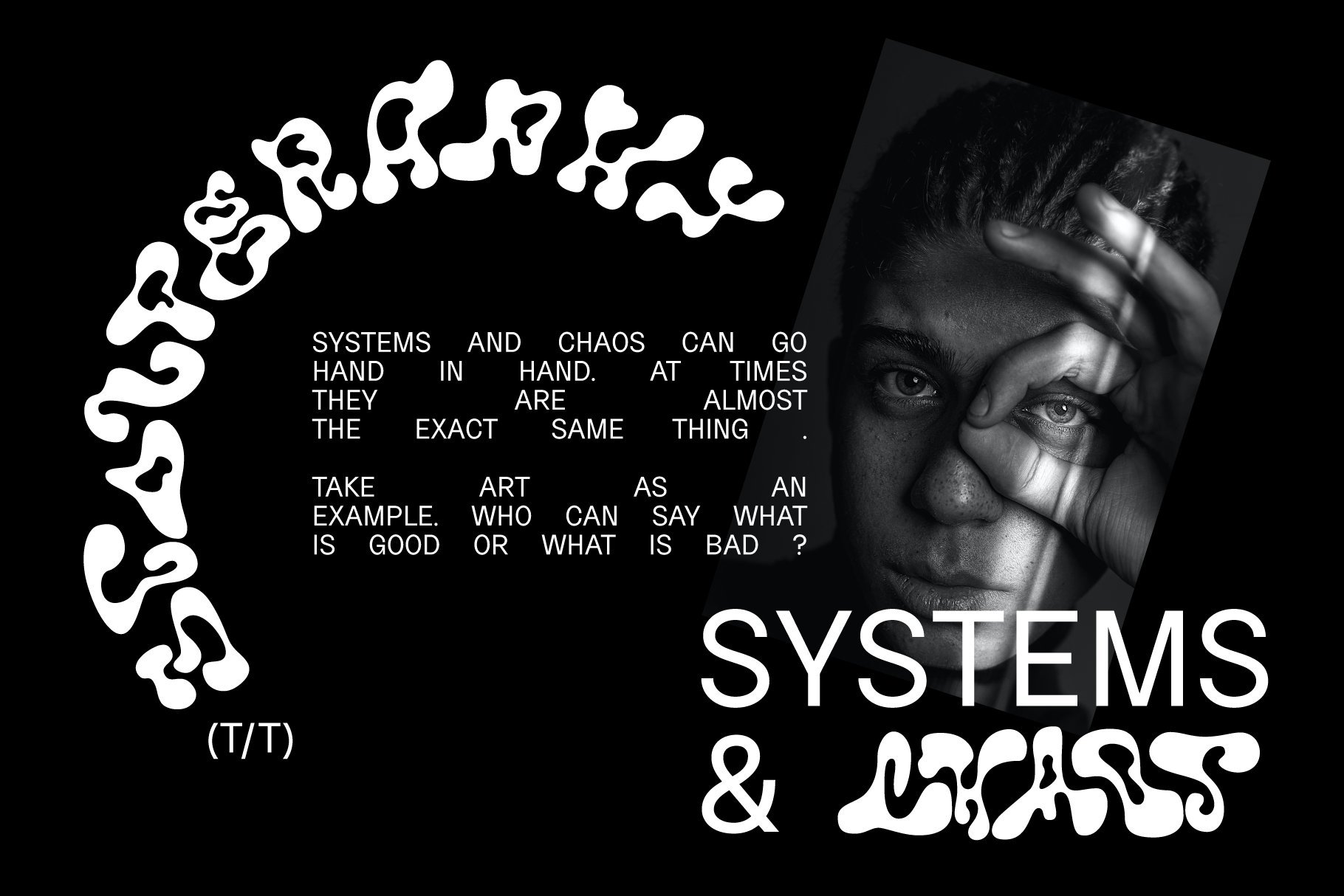 Creative poster design featuring abstract typography with wavy shapes and a monochrome photo, exploring systems and chaos. Ideal for graphic designers.