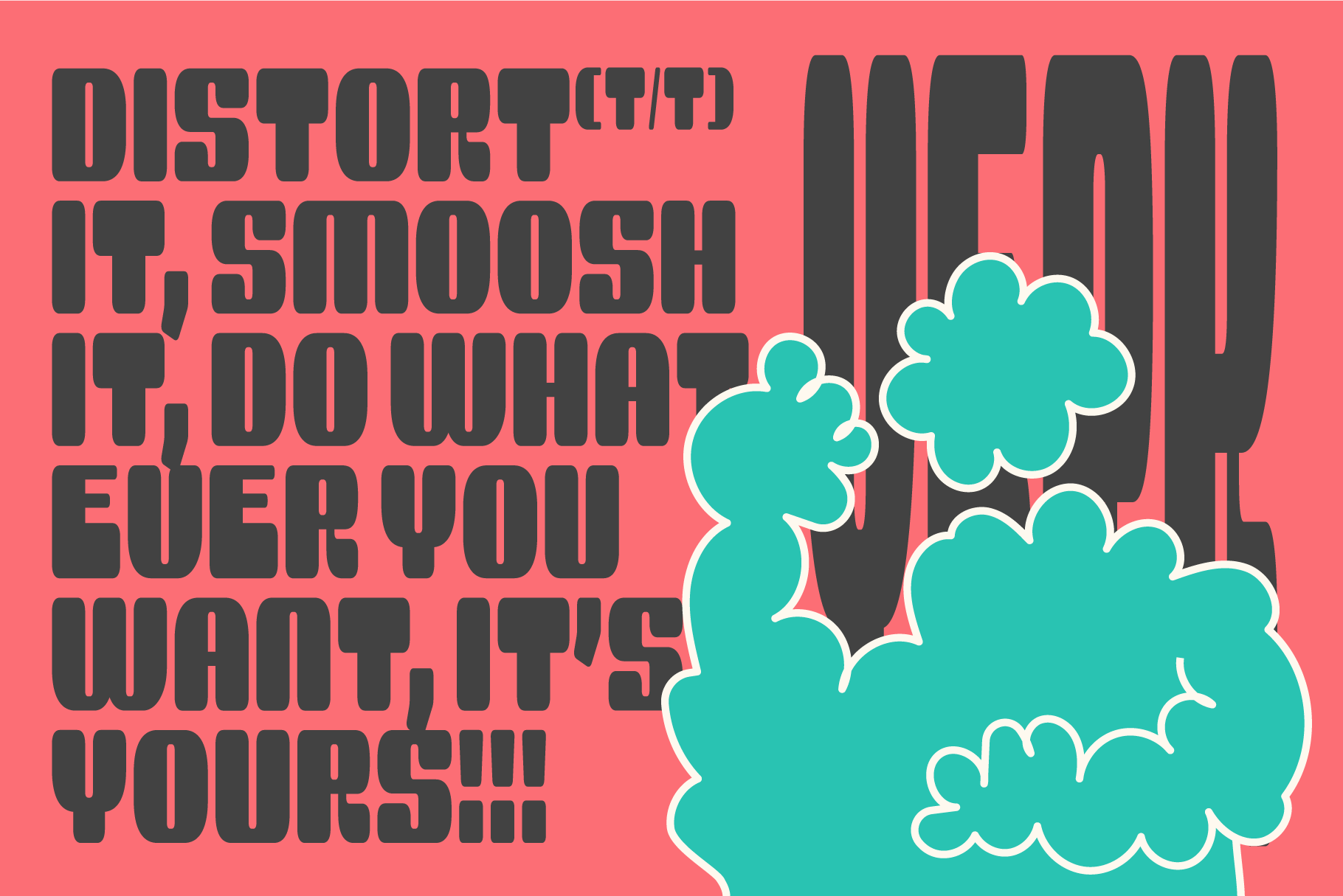 Bold black lettering on red background with green cloud shapes. Text reads Distort it smoosh it do whatever you want. Ideal for font and graphic design.
