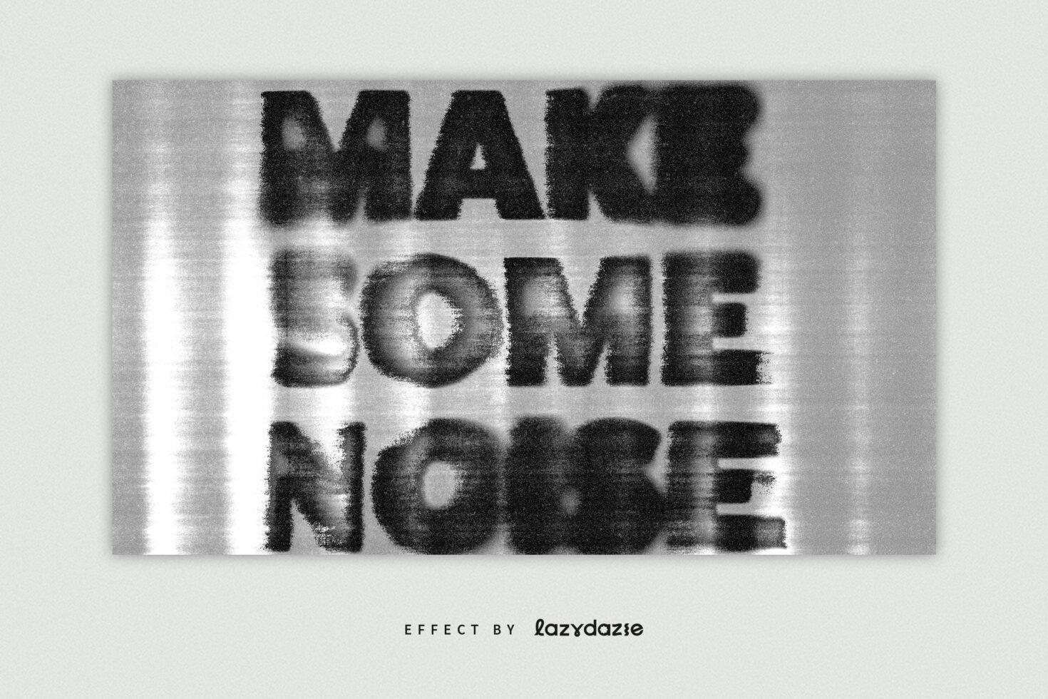 Text effect on brushed metal saying Make Some Noise with a distorted look perfect for graphic design templates and digital assets for designers.