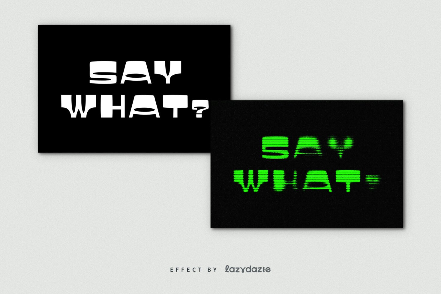 Typography design showcasing bold text Say What in two styles one modern block font and one green digital glitch effect ideal for graphics projects