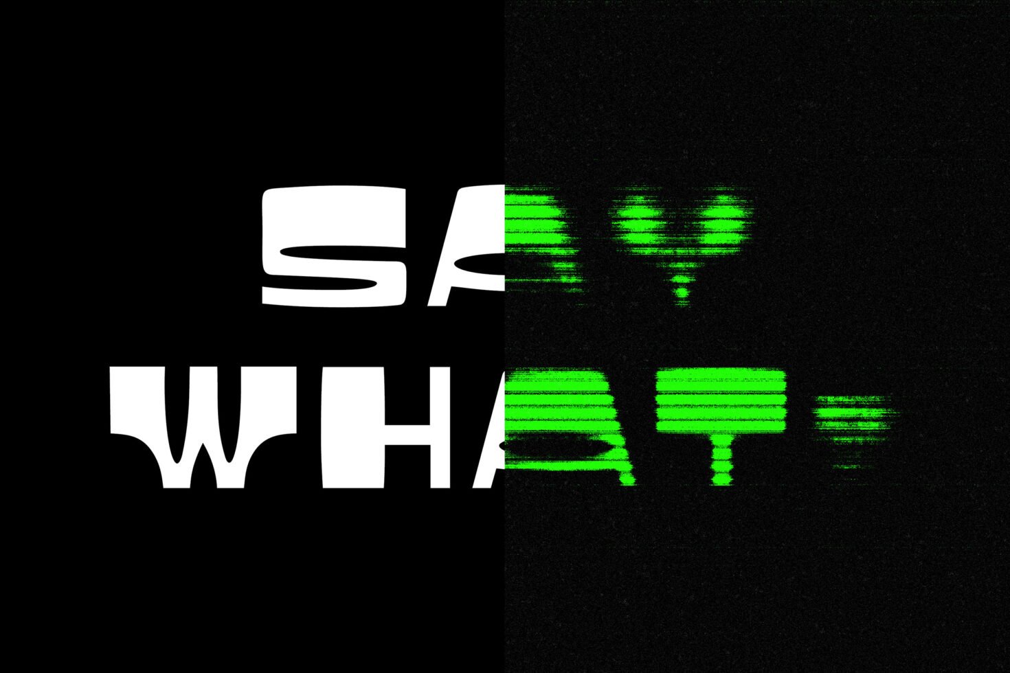 Split image with bold black and white text on left, green glitch effect on right. Suitable for fonts, graphics design inspiration, digital assets.