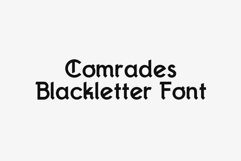 Comrades Blackletter Font display in bold black serif typeface