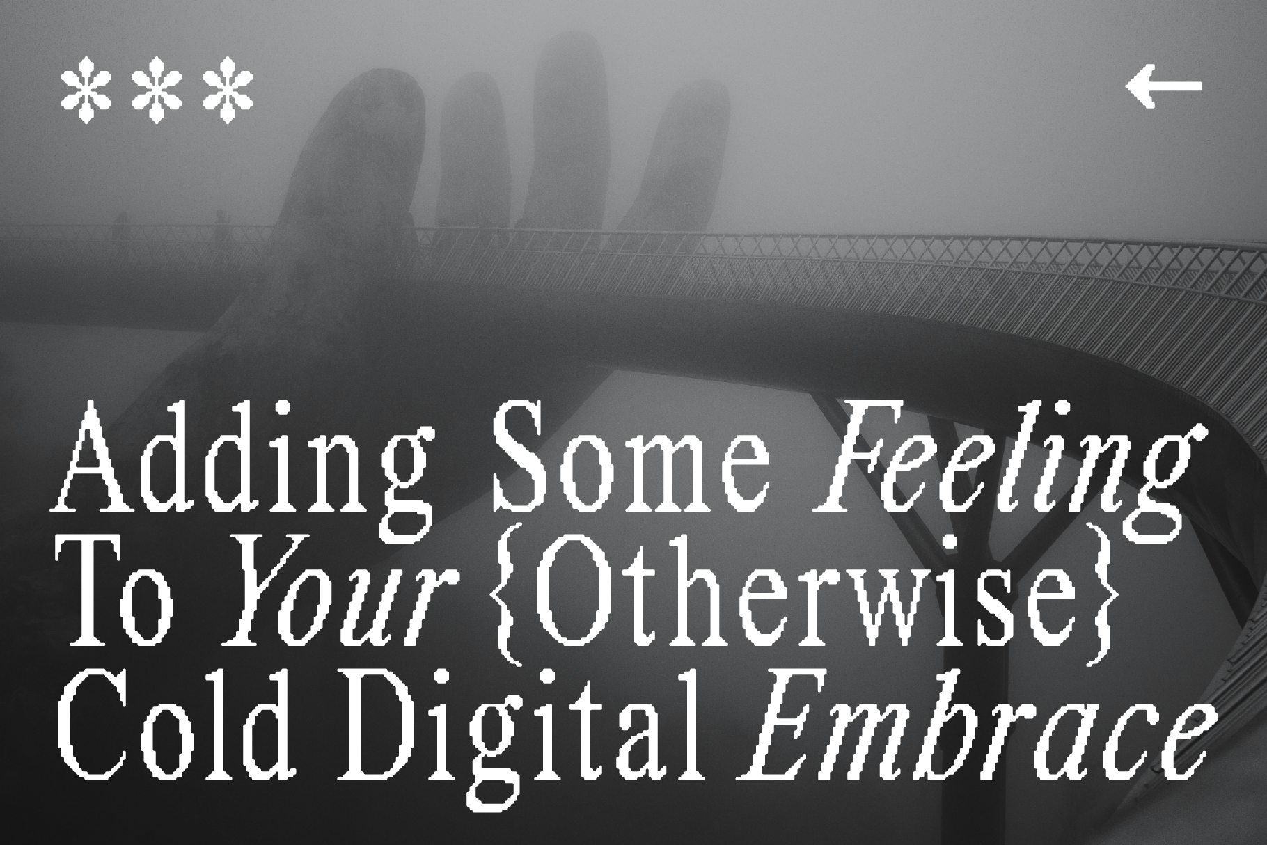 Foggy bridge scene with giant hand sculpture in misty background. Text overlay says Adding Some Feeling To Your Otherwise Cold Digital Embrace. Keywords: graphics mockup design atmosphere.