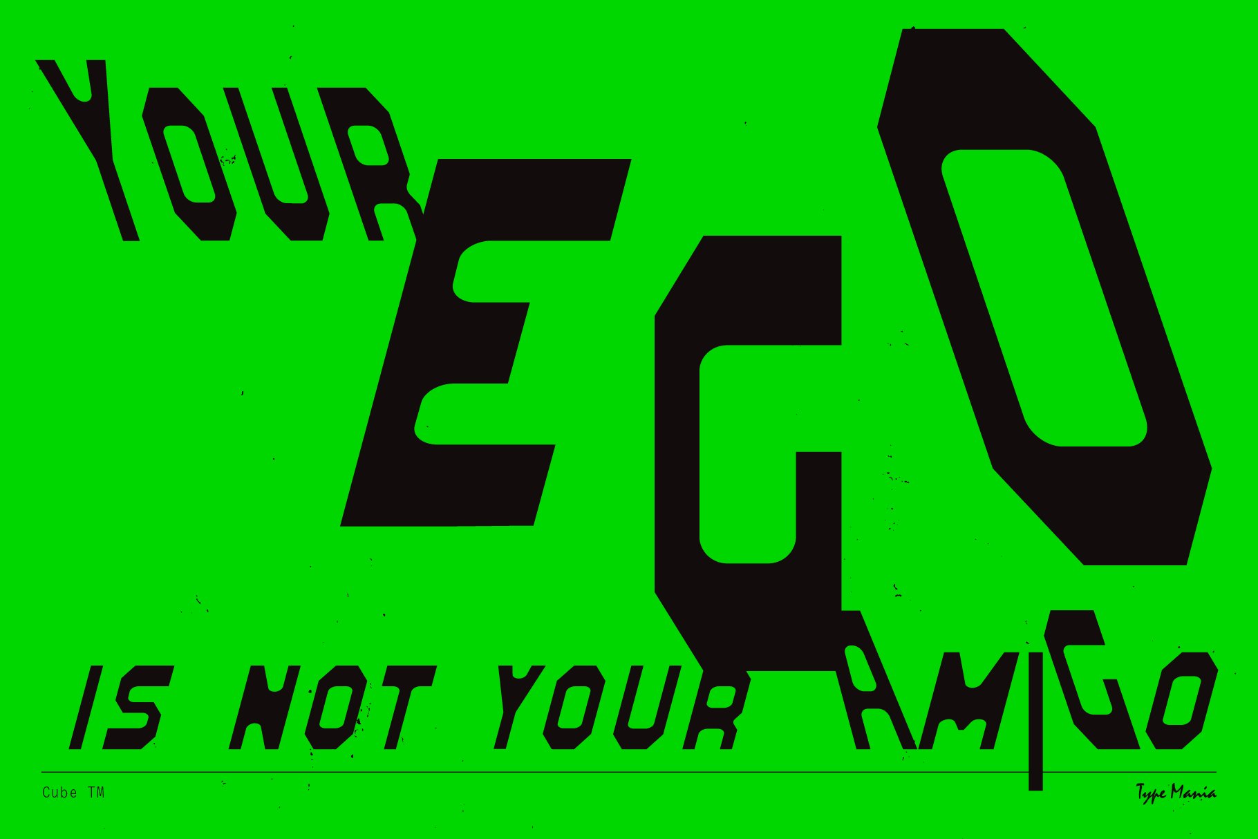 Bold typography on green background reads Your Ego is Not Your Amigo perfect for design inspiration fonts and graphic projects.