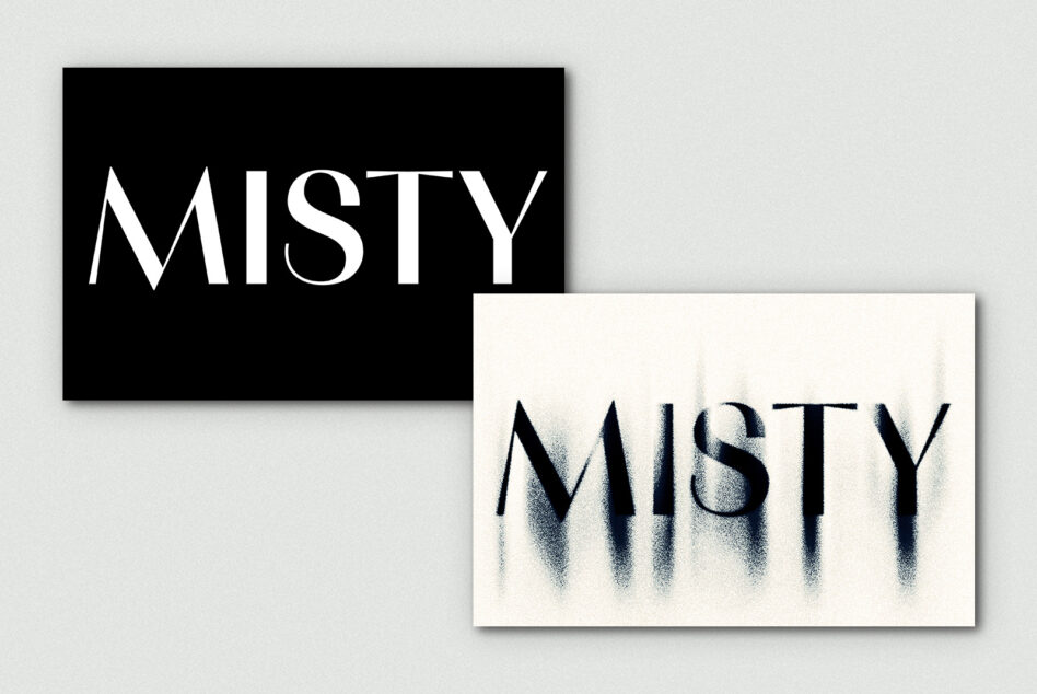 Two text treatments of MISTY side by side, one clean white on black, one with grainy texture effect