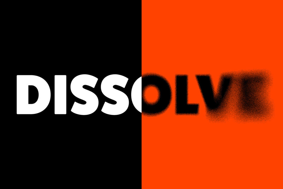 DISSOLVE text split across black left side in white, orange right side with glitch effect