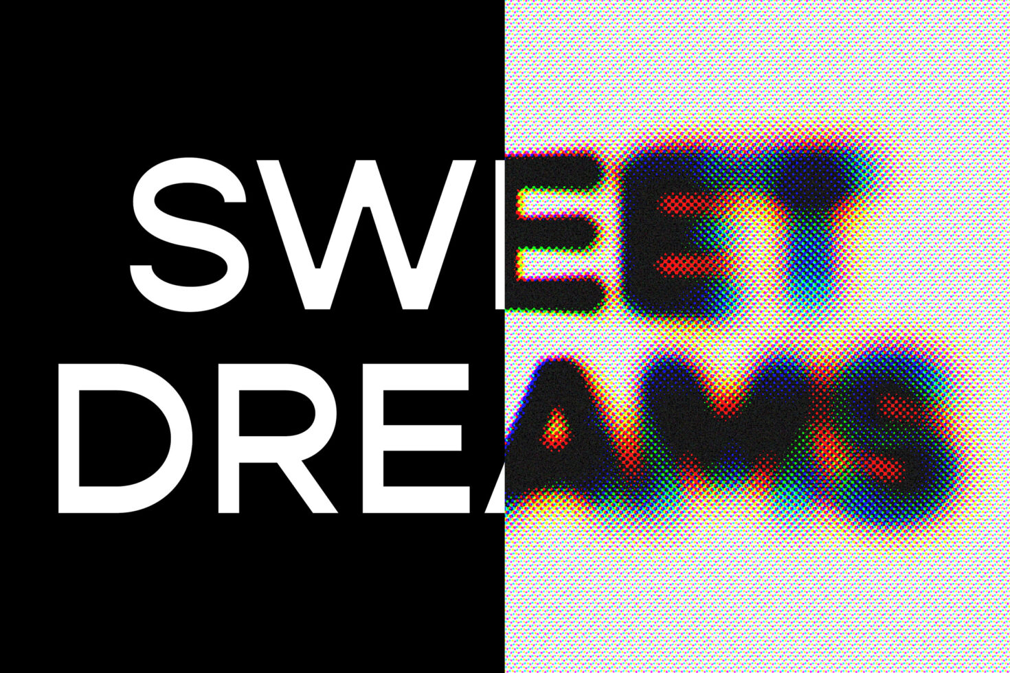 Bold text split design reading Sweet Dreams on black and halftone background. Perfect for posters, digital graphics, designer assets, typography.