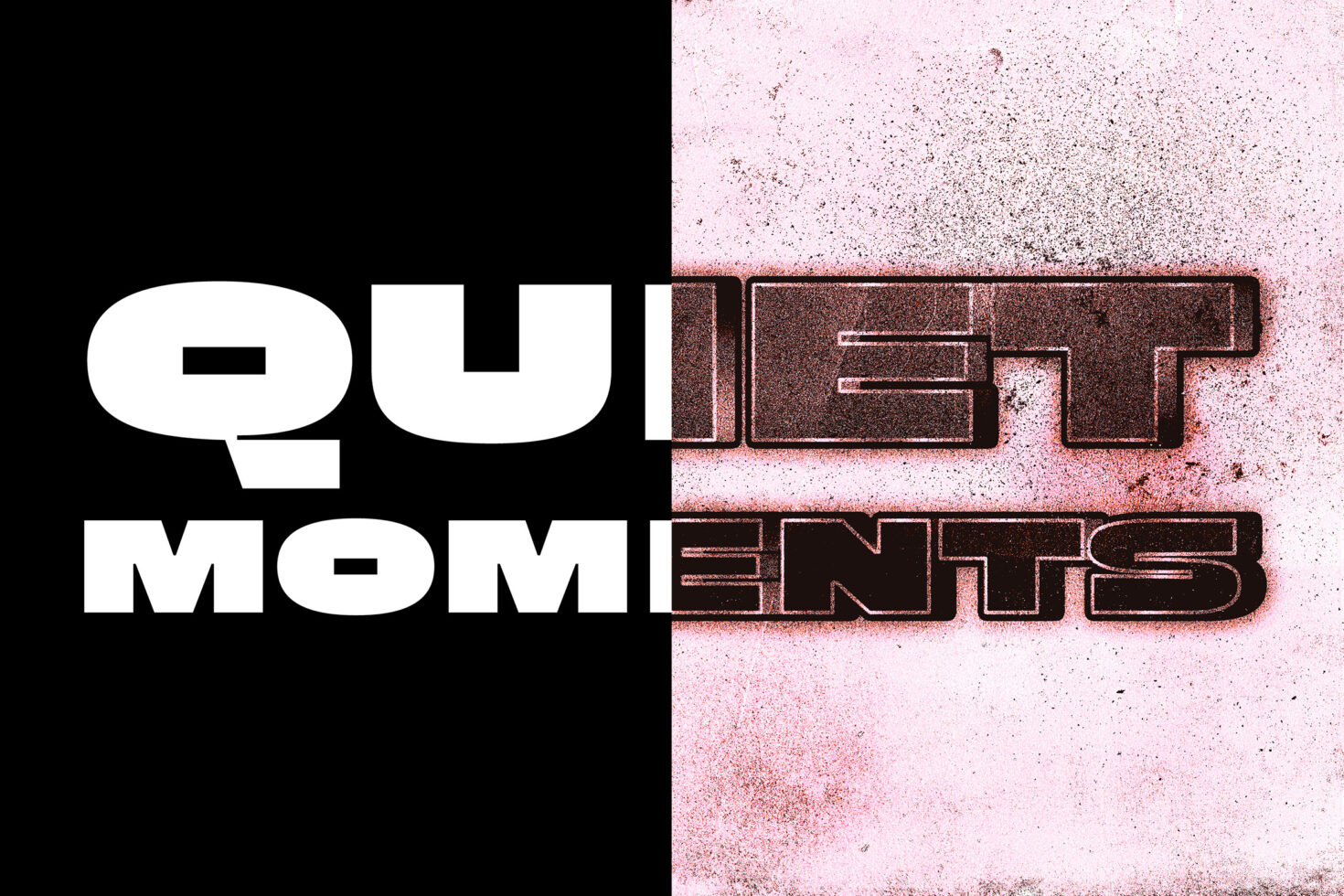 Bold typography artwork with words Quiet Moments in contrasting black and pink grunge textures. Perfect for graphic design, fonts, text overlays.